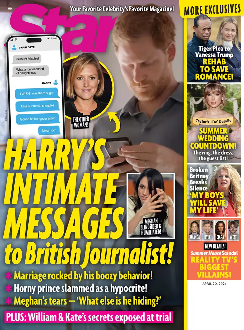 Star Magazine April 20, 2026: Prince Harry’S Confidential Messages, Taylor Swift’S Anticipated Wedding Plans, Tiger Woods’ Appeal To Vanessa Trump, Britney Spears’ First Statement In Months, And Summer House Fallout 1